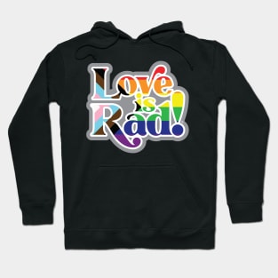 Love is Rad! Hoodie